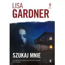 Lisa Gardner Szukaj mnie - Kryminały - miniaturka - grafika 1