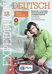 PWN Expedition Deutsch 3A+ Podręcznik z ćwiczeniami z 2 płytami CD Zakres rozszerzony - Jacek Betleja, Irena Nowicka, Dorota Wieruszewska - Książki do nauki języka niemieckiego - miniaturka - grafika 1