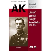 Biografie i autobiografie - "Zrąb" generał Henryk Kowalówka 1897-1944 - miniaturka - grafika 1