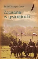 Powieści historyczne i biograficzne - Zysk i S-ka Zapisane w gwiazdach - Di Angeli Ilovan Lucy - miniaturka - grafika 1