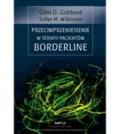 Psychologia - Gabbard Glen O., Wilkinson Sallye M. Przeciwprzeniesienie w terapii pacjentów borderline 978-83-930054-8-2 - miniaturka - grafika 1