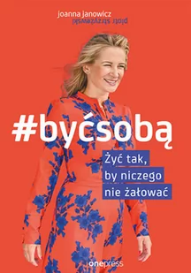 Być sobą Joanna Janowicz - Poradniki hobbystyczne - miniaturka - grafika 2