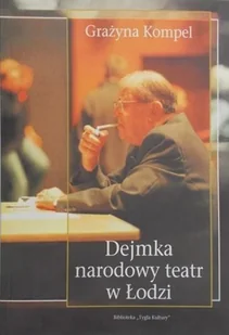 Dejmka narodowy teatr w Łodzi - Książki o kulturze i sztuce - miniaturka - grafika 1
