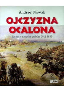 Ojczyzna Ocalona Wojna sowiecko-polska 1919-1920 - Historia świata Ojczyzna Ocalona Wojna sowiecko-polska 1919-1920 - Historia świata - miniaturka - grafika 2