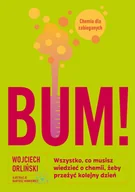E-booki - literatura faktu - Bum! Wszystko, co musisz wiedzieć o chemii, żeby przeżyć kolejny dzień - miniaturka - grafika 1