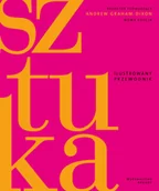 Książki o kulturze i sztuce - Sztuka. Ilustrowany przewodnik - Andrew Graham-Dixon - książka - miniaturka - grafika 1