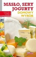 Książki kucharskie - Domowy Wyrób Masło Sery Jogurty Dobra Kuchnia Br - Opracowanie zbiorowe - miniaturka - grafika 1