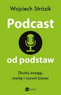 Biznes - Podcast od podstaw. Zbuduj zasięgi, markę i rozwiń biznes - miniaturka - grafika 1