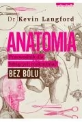 Anatomia. Przewodnik dla lubiących rozkminiać bez bólu