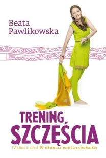 Trening szczęścia. W dżungli podświadomości. Tom 4 - Rozwój osobisty - miniaturka - grafika 1