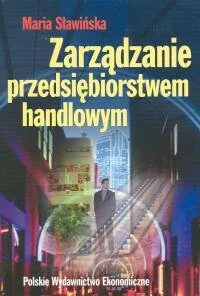 Zarządzanie przedsiębiorstwem handlowym - Zarządzanie - miniaturka - grafika 1