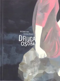 Druga osoba - Katarzyna Szaulińska - Poezja - miniaturka - grafika 1