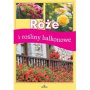 Dom i ogród - Róże i rośliny balkonowe - Jadwiga Wilder - miniaturka - grafika 1