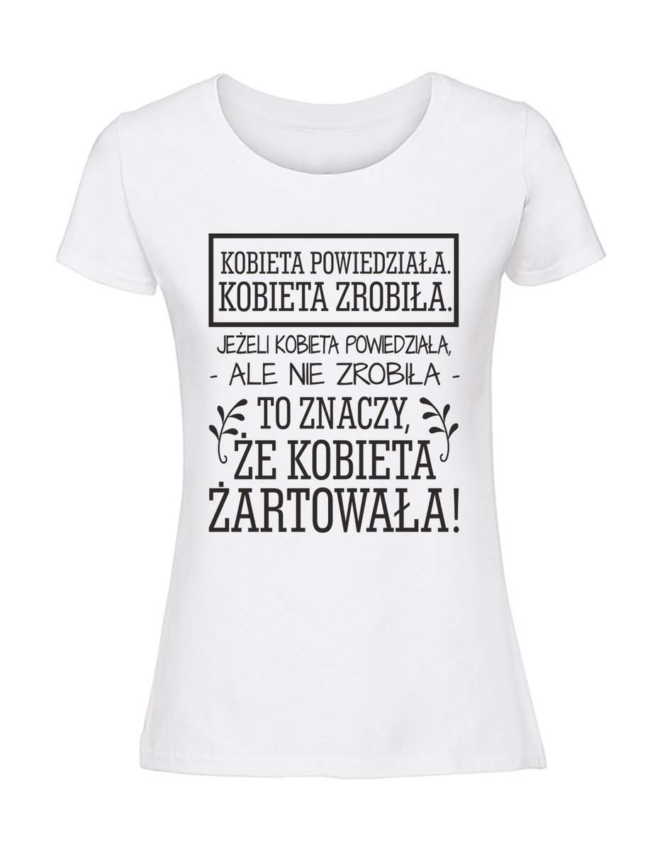 Damska koszulka z nadrukiem - Jeżeli kobieta nie zrobiła to żartowała biały XL