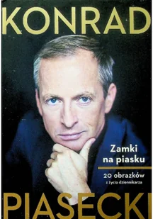 Zamki na piasku. 20 obrazków z życia dziennikarza - Felietony i reportaże - miniaturka - grafika 2
