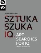 Książki o kulturze i sztuce - Artyści Wrocławia Sztuka szuka IQ - miniaturka - grafika 1