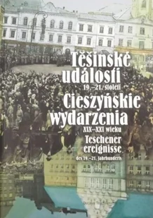 Cieszyńskie Wydarzenia XIX-XXI Wieku/Těšinské události 19.-21. stoleti - Książki o kulturze i sztuce - miniaturka - grafika 1