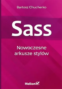 Sass. Nowoczesne arkusze stylów - Systemy operacyjne i oprogramowanie - miniaturka - grafika 1