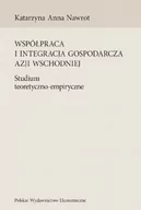 Ekonomia - POLSKIE WYDAWNICTWO EKONOMICZNE Współpraca i integracja gospodarcza Azji Wsch. - Katarzyna A. Nawrot - miniaturka - grafika 1