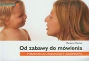 Poradniki dla rodziców - MEDYCYNA PRAKTYCZNA Od zabawy do mówienia Marzena Machoś - miniaturka - grafika 1