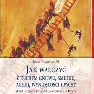 Audiobooki - literatura popularnonaukowa - WAM Józef Augustyn Jak walczyć z duchem gniewu, smutku, acedii, wyniosłości i pychy. Audiobook - miniaturka - grafika 1