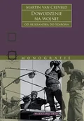 Historia świata - Dowodzenie na wojnie. Od Aleksandra do Szarona - Martin van Creveld - książka - miniaturka - grafika 1