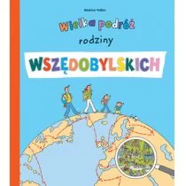 Olesiejuk Sp. z o.o. Beatrice Veillon Wielka podróż rodziny Wszędobylskich - Baśnie, bajki, legendy - miniaturka - grafika 1