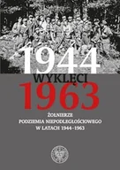 Historia Polski - Wyklęci 1944–1963. Żołnierze podziemia niepodległościowego w latach 1944–1963 - miniaturka - grafika 1