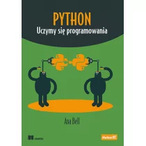 Ana Bell Python Uczymy się programowania - Książki o programowaniu - miniaturka - grafika 1
