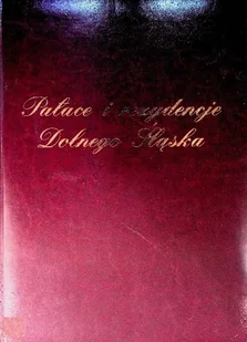 Pałace i rezydencje Dolnego Śląska - Książki o kulturze i sztuce - miniaturka - grafika 1