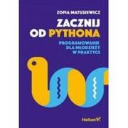 Zacznij od Pythona. Programowanie dla młodzieży