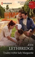 Romanse - Romans Historyczny 6 / Trudny wybór lady Marguerite - Ann Lethbridge - książka - miniaturka - grafika 1