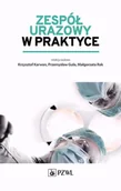 Książki medyczne - Zespół urazowy w praktyce - miniaturka - grafika 1