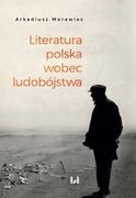 Militaria i wojskowość - Morawiec Arkadiusz Literatura polska wobec ludobójstwa - miniaturka - grafika 1