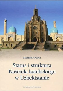 Status i struktura Kościoła katolickiego w Uzbekistanie - Religia i religioznawstwo - miniaturka - grafika 1