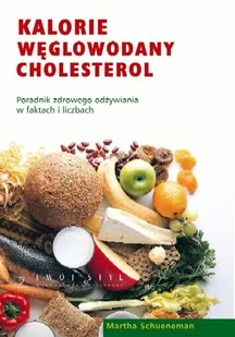 Kalorie węglowodany cholesterol - Diety, zdrowe żywienie - miniaturka - grafika 1