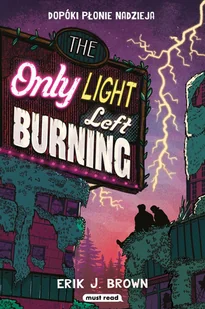 The Only Light Left Burning. Dopóki płonie nadzieja - E-booki dla dzieci i młodzieży - miniaturka - grafika 1