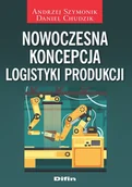 Ekonomia - Nowoczesna koncepcja logistyki produkcji Szymonik Andrzej Chudzik Daniel - miniaturka - grafika 1