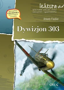 Greg Dywizjon 303. Wydanie z opracowaniem i streszczeniem - Arkady Fiedler - Lektury szkoła podstawowa - miniaturka - grafika 3