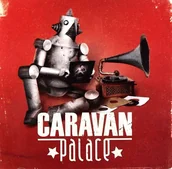 Muzyka elektroniczna - Caravan Palace - Caravan Palace - miniaturka - grafika 1