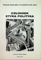 Felietony i reportaże - Człowiek etyka polityka - miniaturka - grafika 1