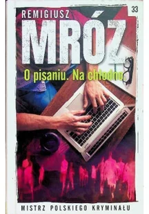Mistrz Polskiego Kryminału Tom 33 O pisaniu Na chłodno - Biografie i autobiografie - miniaturka - grafika 1