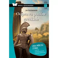 Lektury gimnazjum - Odprawa Posłów Greckich Lektura Z Opracowaniem Jan Kochanowski - miniaturka - grafika 1