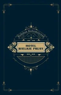 Anagram Hotel Wielkie Prusy Bohdan Kołomijczuk - Kryminały - miniaturka - grafika 1
