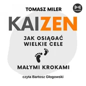 Audiobooki - poradniki - Kaizen. Jak osiągać wielkie cele małymi krokami - miniaturka - grafika 1