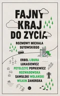 Wywiady, wspomnienia - Fajny kraj do życia. Rozmowy Michała Sutowskiego - miniaturka - grafika 1