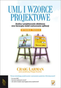 UML i wzorce projektowe. Analiza i projektowanie obiektowe oraz iteracyjny model wytwarzania aplikacji - Systemy operacyjne i oprogramowanie - miniaturka - grafika 1