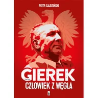 Biografie i autobiografie - Poznańskie Gierek Człowiek z węgla - Piotr Gajdziński - miniaturka - grafika 1