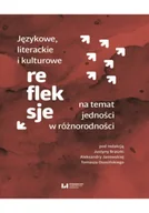 Felietony i reportaże - Językowe, literackie i kulturowe refleksje na temat jedności w różnorodności - miniaturka - grafika 1