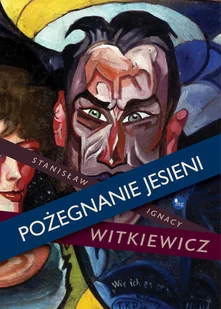 Pożegnanie jesieni Stanisław Ignacy Witkiewicz - Proza - miniaturka - grafika 5